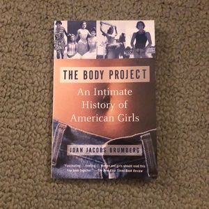 The body project by Joan Jacobs Brumberg